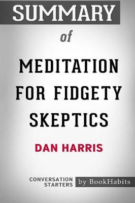 Book cover for Summary of Meditation for Fidgety Skeptics by Dan Harris