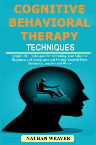 Cover of Cognitive Behavioral Therapy Techniques