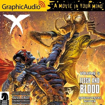 Cover of X Volume 5: Flesh and Blood [Dramatized Adaptation]