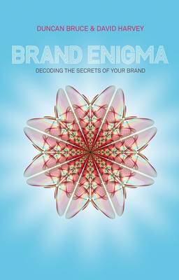 Book cover for The Brand Enigma - Decoding the Secrets of Your   Brand