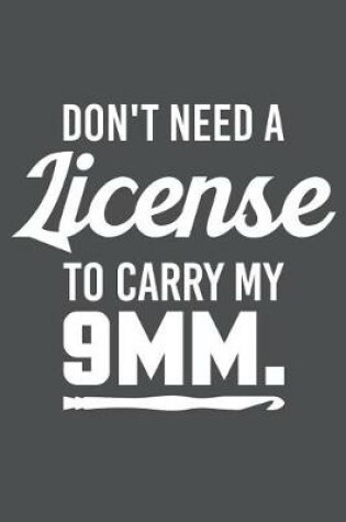 Cover of Don't Need A License To Carry My 9MM