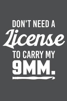 Book cover for Don't Need A License To Carry My 9MM
