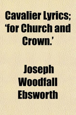 Cover of Cavalier Lyrics; 'For Church and Crown.'