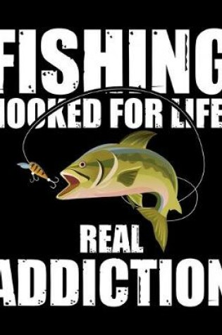 Cover of Fishing Hooked For Life Real Addiction