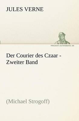 Book cover for Der Courier Des Czaar - Zweiter Band