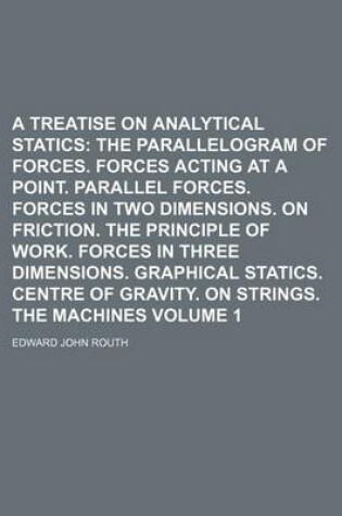 Cover of A Treatise on Analytical Statics Volume 1