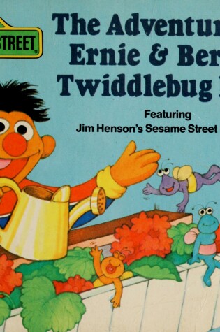 Cover of Adventures of Ernie and Bert in Twiddlebug Land