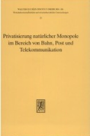 Cover of Privatisierung Naturlicher Monopole Im Bereich Von Bahn, Post Und Telekommunikation