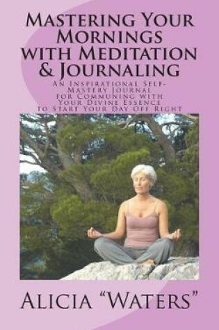 Cover of Mastering Your Mornings with Meditation & Journaling