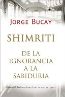 Book cover for Shimriti de La Ignorancia a la Sabiduria