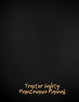 Book cover for Tractor Safety Maintenance Manual