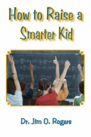 Cover of How to Raise a Smarter Kid