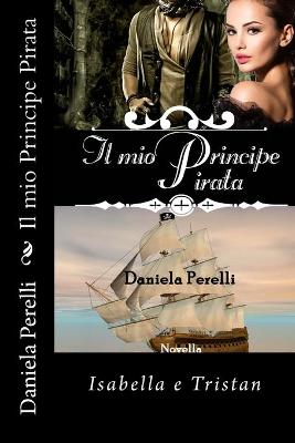 Book cover for Il mio Principe Pirata (Scrivere d'amore)