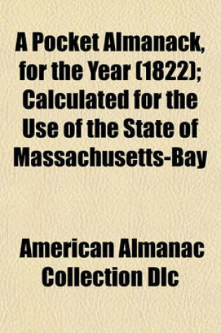 Cover of A Pocket Almanack, for the Year (1822); Calculated for the Use of the State of Massachusetts-Bay