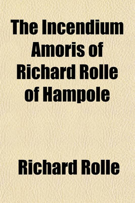Book cover for The Incendium Amoris of Richard Rolle of Hampole