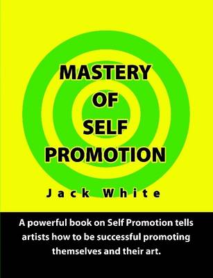 Book cover for Mastery of Self Promotion