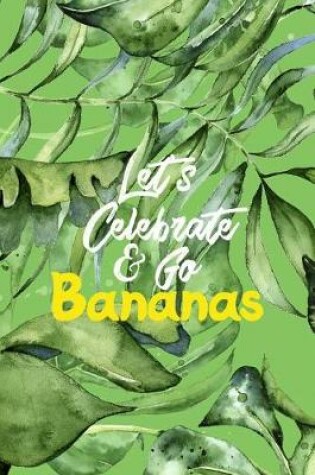 Cover of Let's Celebrate & Go Bananas