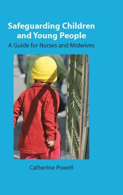 Book cover for Safeguarding Children and Young People: A Guide for Nurses and Midwives