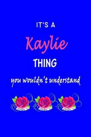 Cover of It's A Kaylie Thing You Wouldn't Understand