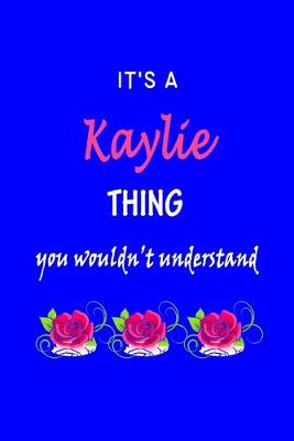 Book cover for It's A Kaylie Thing You Wouldn't Understand