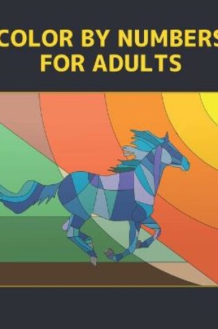 Cover of Color by Numbers for Adults