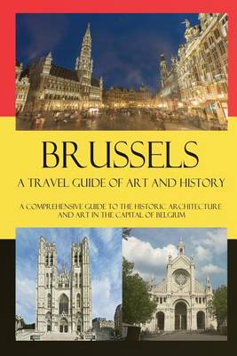 Cover of Brussels - A Travel Guide of Art and History