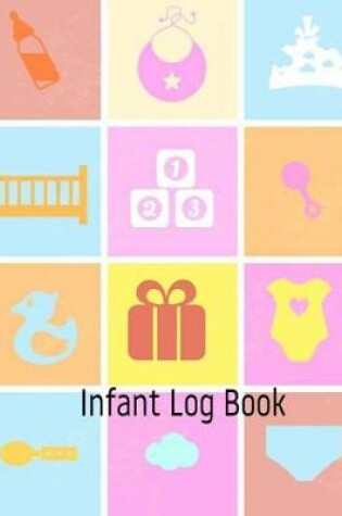 Cover of Infant Log Book