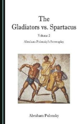 Cover of The Gladiators vs. Spartacus, Volume 2