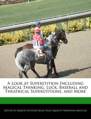 Book cover for A Look at Superstition Including Magical Thinking, Luck, Baseball and Theatrical Superstitions, and More