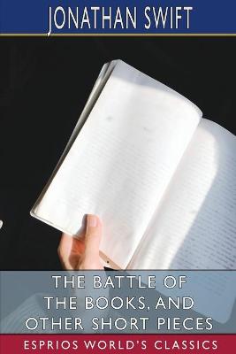 Book cover for The Battle of the Books, and Other Short Pieces (Esprios Classics)