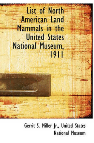 Cover of List of North American Land Mammals in the United States National Museum, 1911