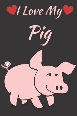 Book cover for I Love My Pig