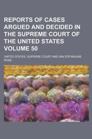 Cover of Reports of Cases Argued and Decided in the Supreme Court of the United States Volume 50