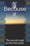 Book cover for Because if.