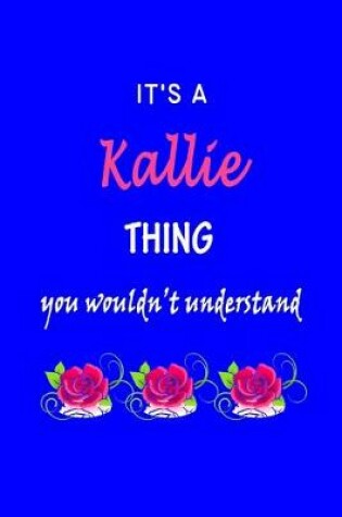 Cover of It's A Kallie Thing You Wouldn't Understand