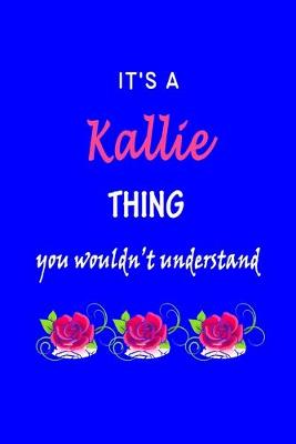 Book cover for It's A Kallie Thing You Wouldn't Understand