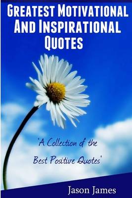 Book cover for Greatest Motivational and Inspirational Quotes