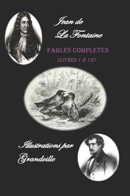 Cover of Fables Completes de la Fontaine (Livres 1 A 12). Illustrations Par Grandville