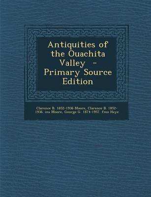 Book cover for Antiquities of the Ouachita Valley - Primary Source Edition