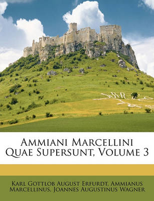 Book cover for Ammiani Marcellini Quae Supersunt, Volume 3