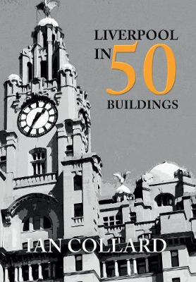 Cover of Liverpool in 50 Buildings