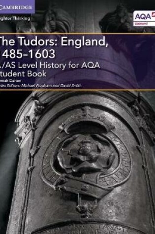 Cover of A/AS Level History for AQA The Tudors: England, 1485–1603 Student Book