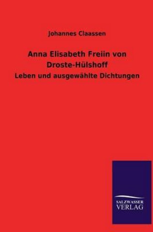 Cover of Anna Elisabeth Freiin Von Droste-Hulshoff