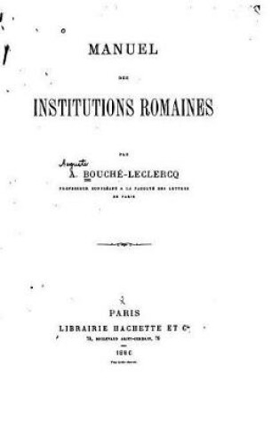 Cover of Manuel des Institutions Romaines