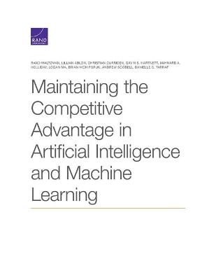 Book cover for Maintaining the Competitive Advantage in Artificial Intelligence and Machine Learning