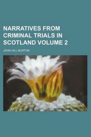 Cover of Narratives from Criminal Trials in Scotland Volume 2