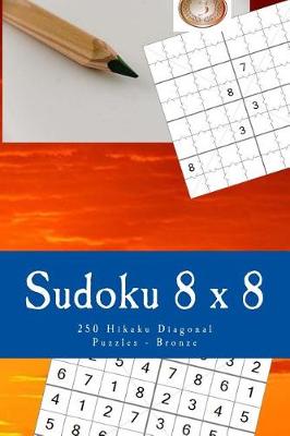 Book cover for Sudoku 8 X 8 - 250 Hikaku Diagonal Puzzles - Bronze