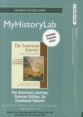 Book cover for NEW MyLab History with Pearson eText -- Standalone Access  Card -- for The American Journey, Concise Edition