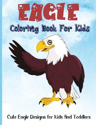 Book cover for Eagle Coloring Book For Kids