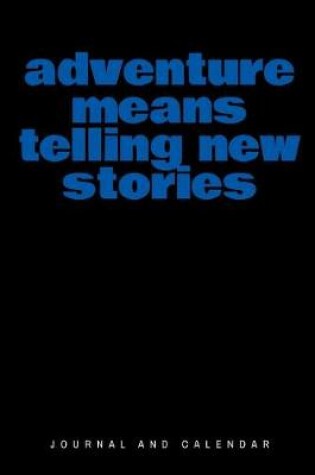 Cover of Adventure Means Telling New Stories
